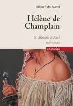 Hélène de Champlain Tome 3 ; gracias a dios !