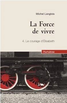 La force de vivre Tome 4 ; le courage d'Elizabeth