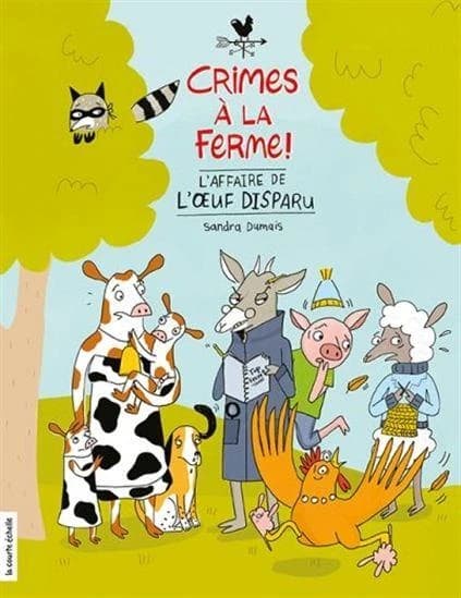 Crimes à la ferme! : l'affaire de l'oeuf disparu