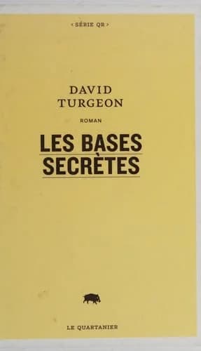 Les bases secrètes : roman