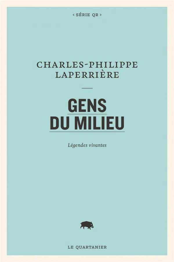 Gens du milieu : légendes vivantes