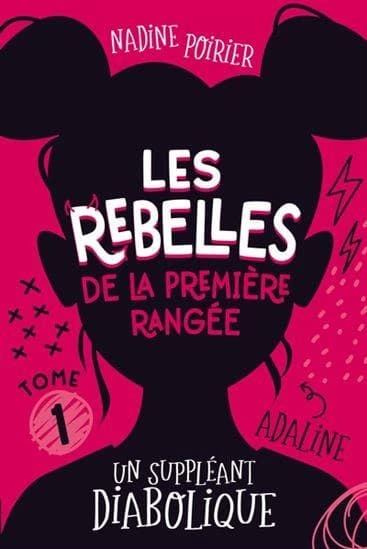 Les rebelles de la premiere rangéeTome 1 : Un suppléant diabolique