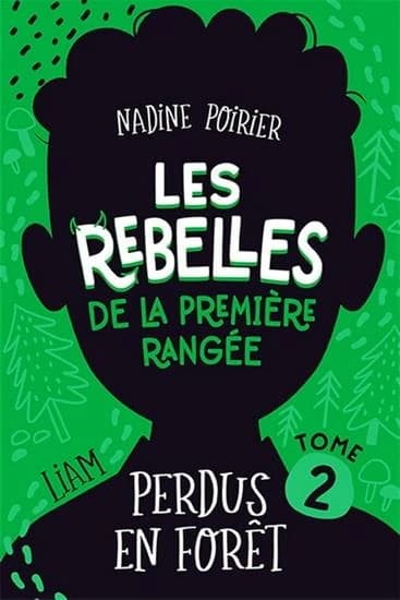 Les rebelles de la première rangée Tome 2 : Perdus en forêt