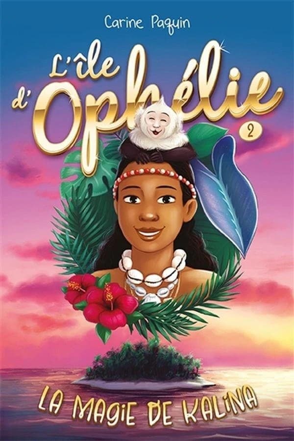 L'île d'Ophélie : Tome 2 : La magie de Kalina