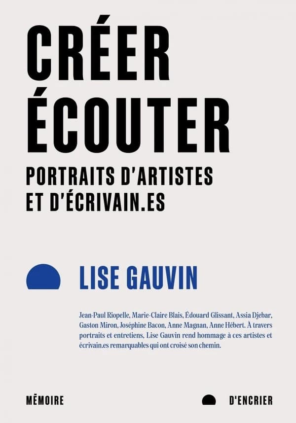 Créer, écouter : portraits d'artistes et d'écrivain·es