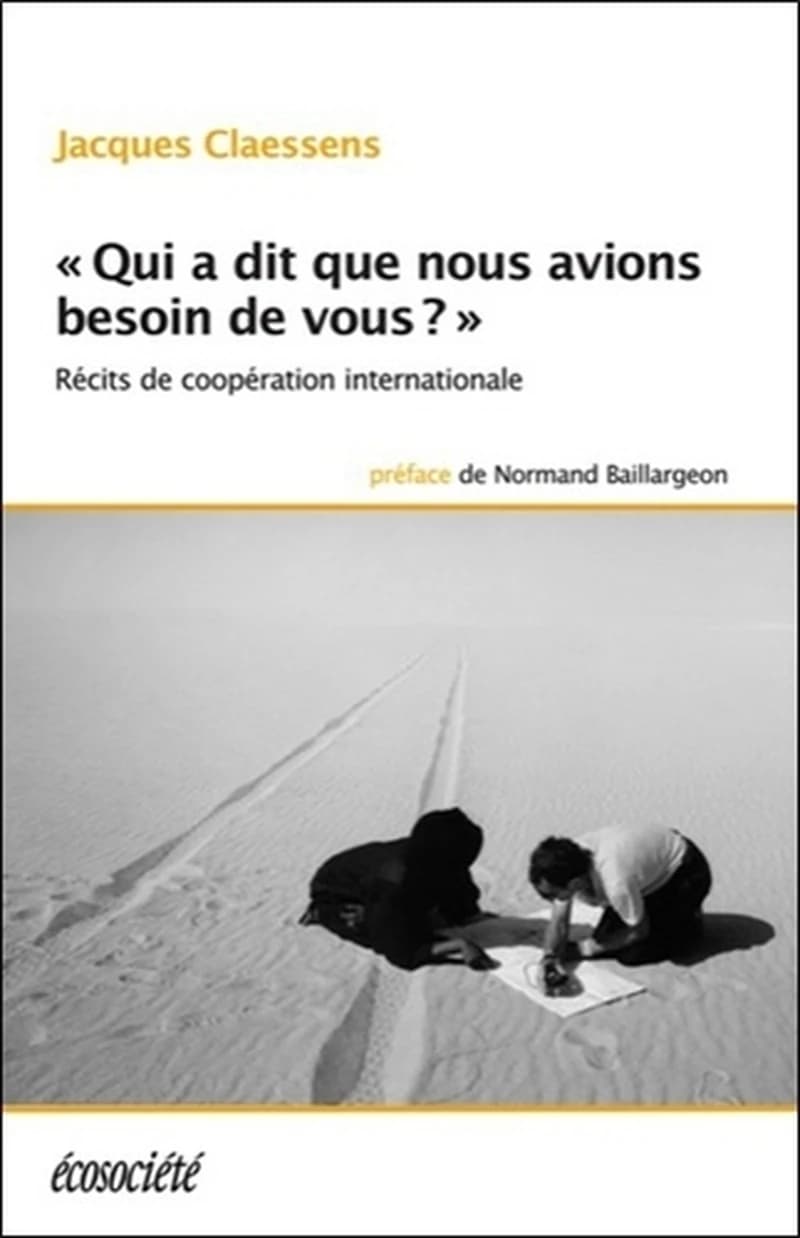 "Qui a dit que nous avions besoin de vous ?" : récits de coopération internationale