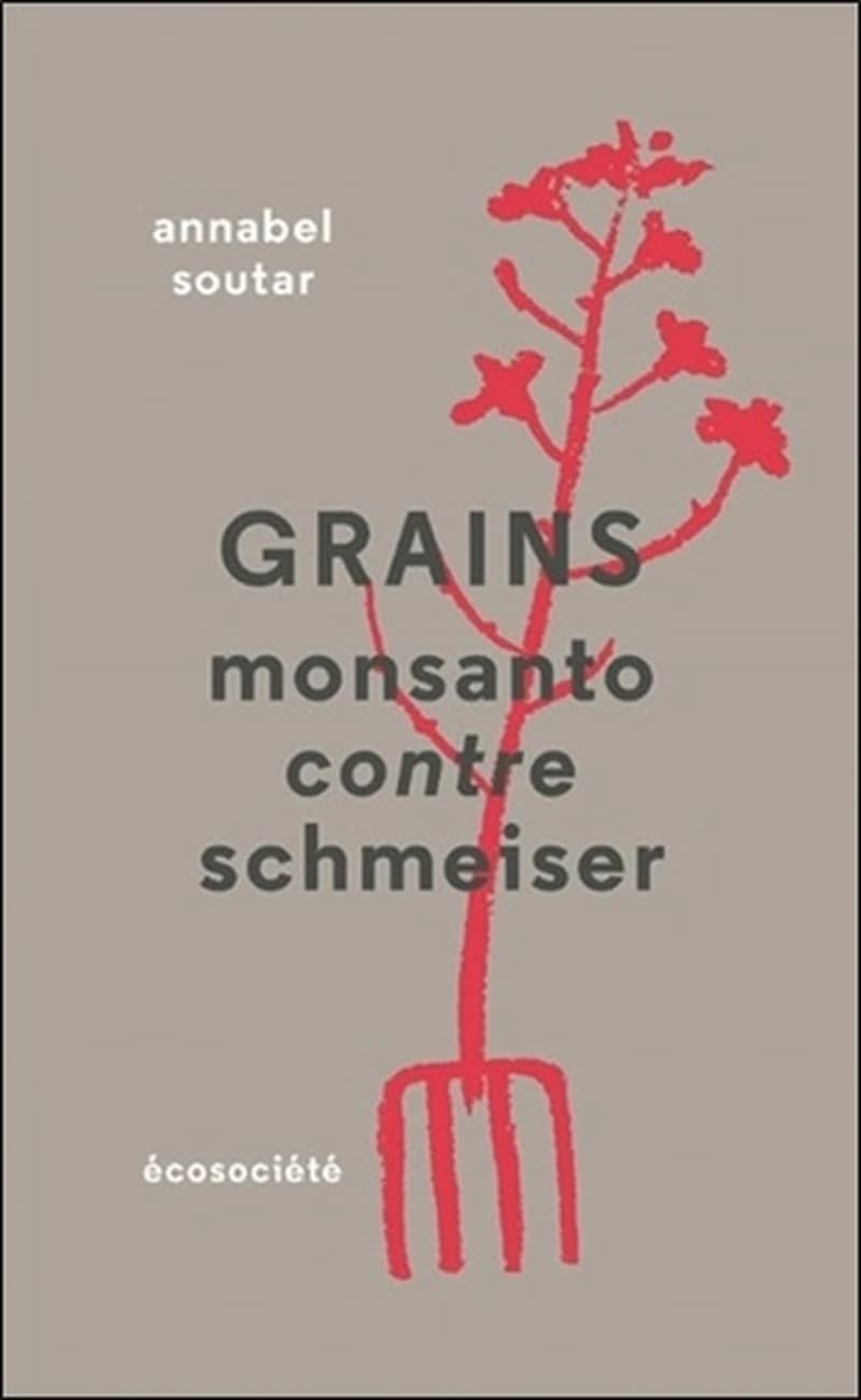 Grains : Monsanto contre Schmeiser : théâtre documentaire