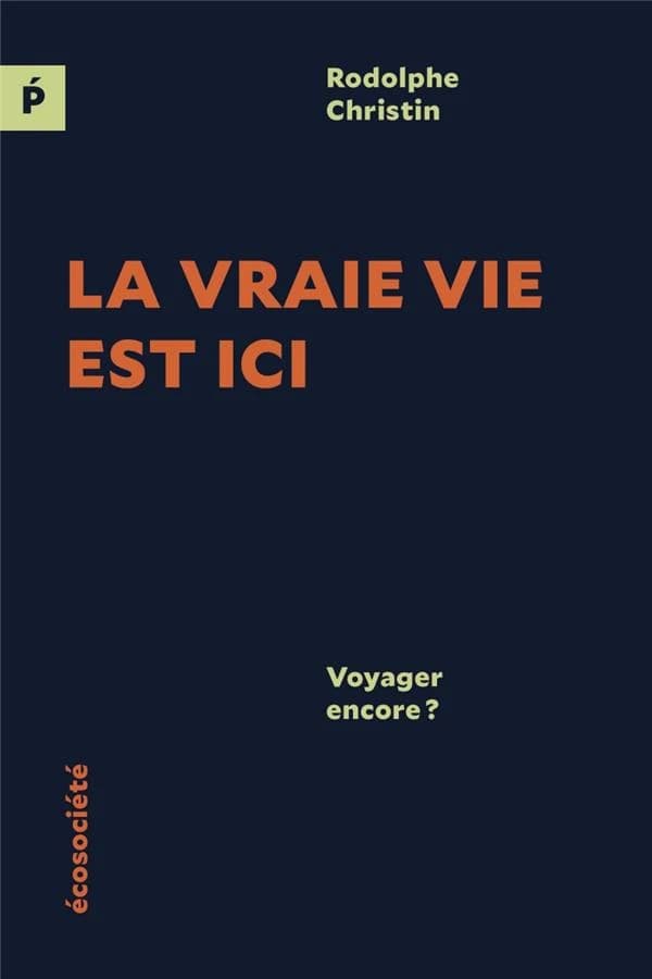 La vraie vie est ici : Voyager encore ?