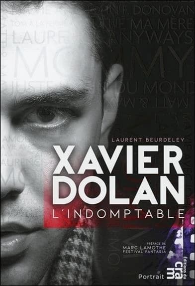 Xavier Dolan : l'indomptable