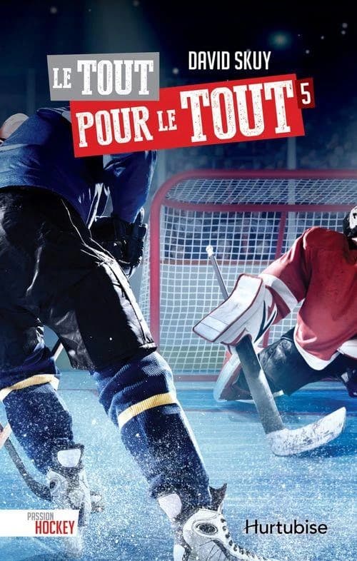 Le tout pour le tout (Passion hockey t. 5) (French Edition)