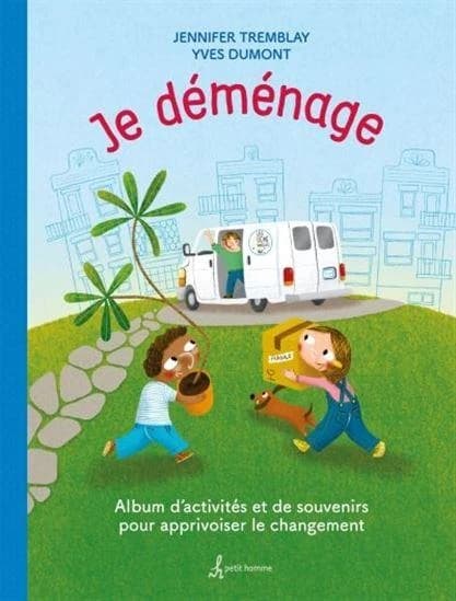 Je déménage : album d'activités et de souvenirs pour apprivoiser ce grand changement