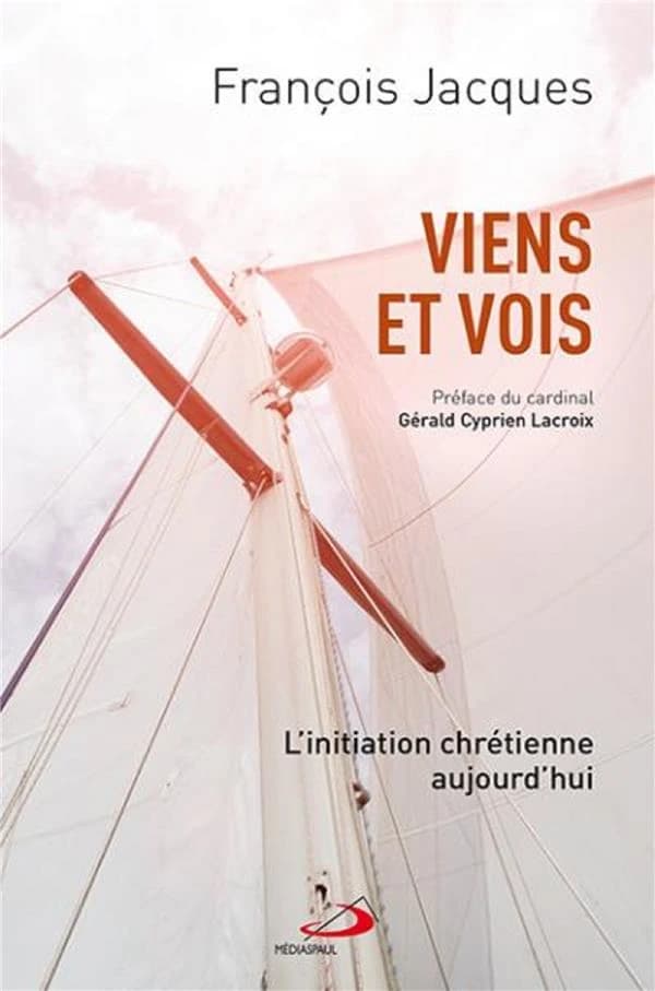 "Viens et vois" : l'initiation chrétienne aujourd'hui