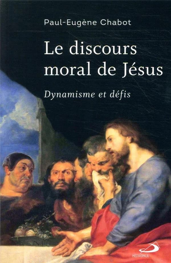 Le discours moral de Jésus : dynamisme et défis