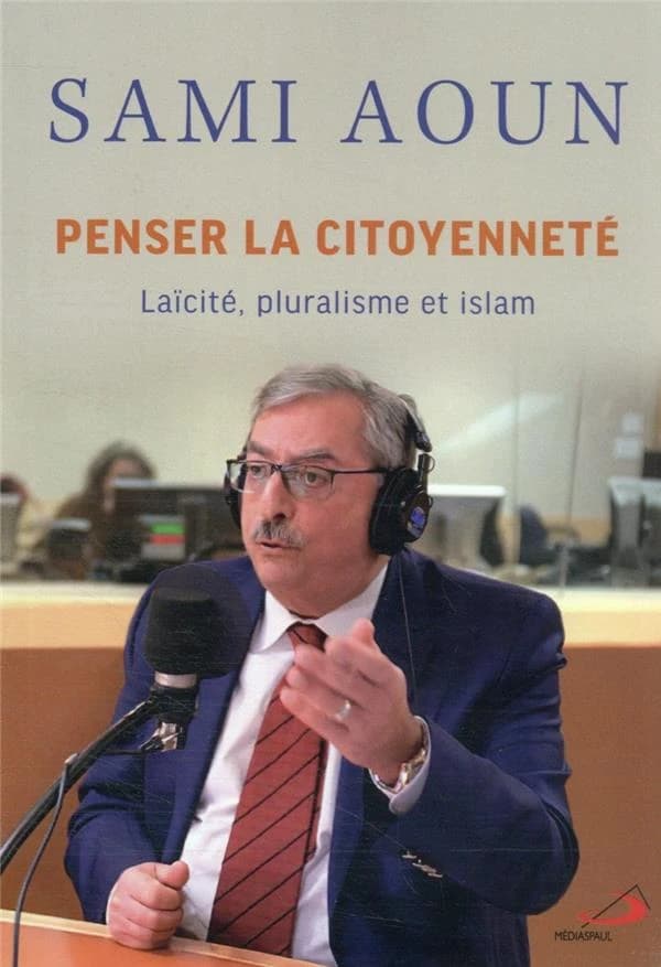 Penser la citoyenneté : laïcité, pluralisme et islam