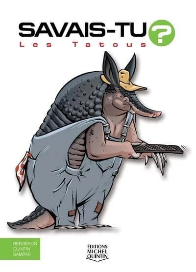 Les tatous ([Nouvelle éd.]) Alain M. Bergeron, Michel Quintin, Sampar ; illustrations de Sampar