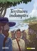 La saga des Trois-Rivières : Territoires indomptés
