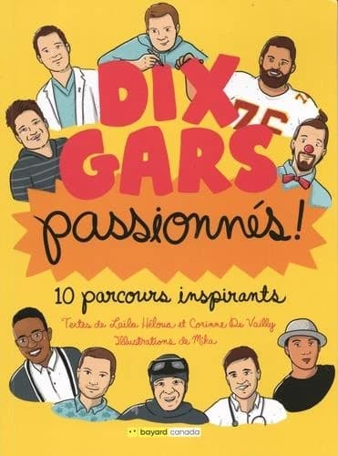 Dix gars passionnés ; 10 parcours inspirants