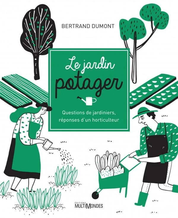 Le jardin potager : questions de jardiniers, réponses d'un horticulteur