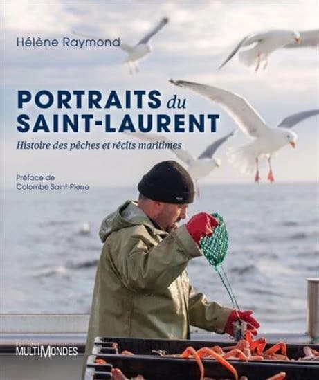 Portraits du Saint-Laurent : histoire des pêches et récits maritimes