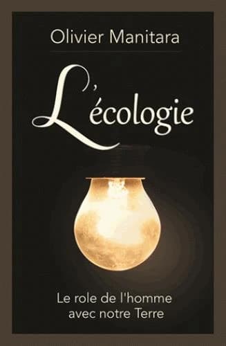 L'écologie : Le rôle de l'homme sur la terre