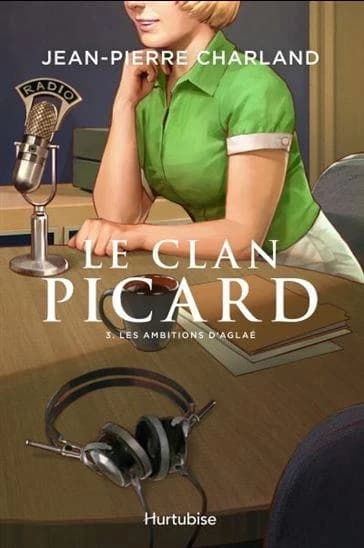 Le clan Picard Tome 3 : les ambitions d'Aglaé