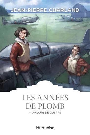 Les années de plomb Tome 4 : amours de guerre