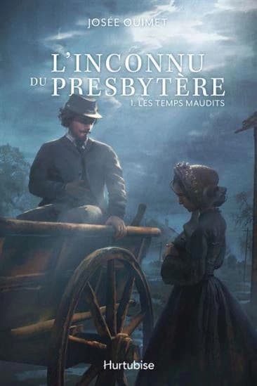 Les temps maudits : roman historique. L'inconnu du presbytère