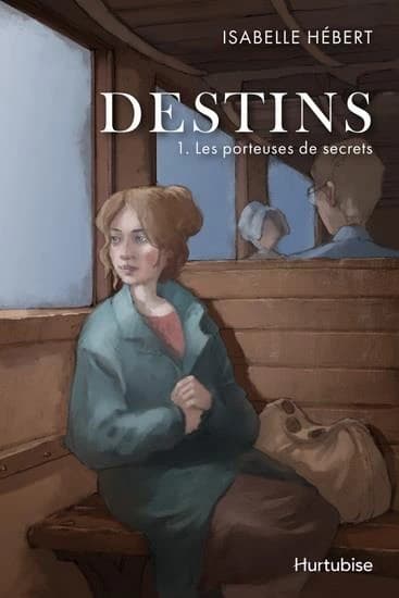 Destins : roman historique. Les porteuses de secrets. 1