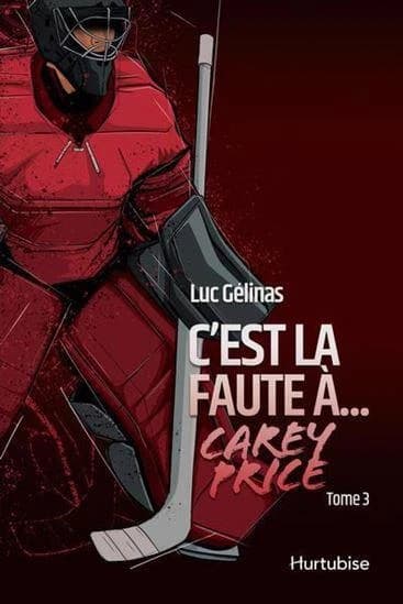 C'est la faute à Tome 3 : Carey Price