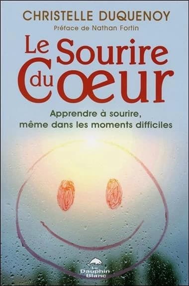 Le sourire du coeur : apprendre à sourire, même dans les moments difficiles