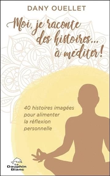 Moi, je raconte des histoires, à méditer !