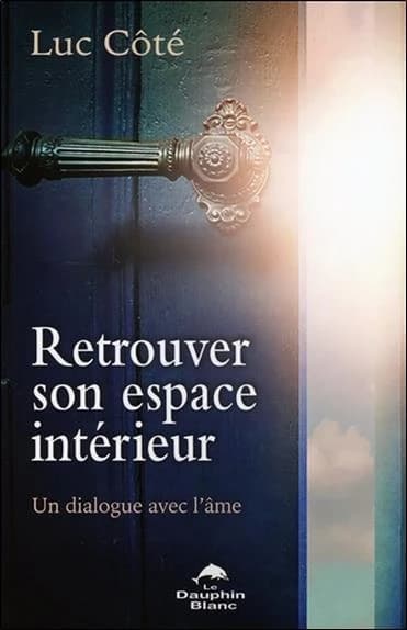 Retrouver son espace intérieur : un dialogue avec l'âme