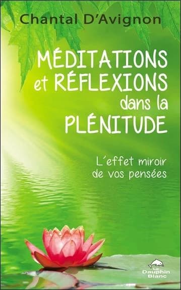 Méditations et réflexions dans la plénitude : l'effet miroir de vos pensées