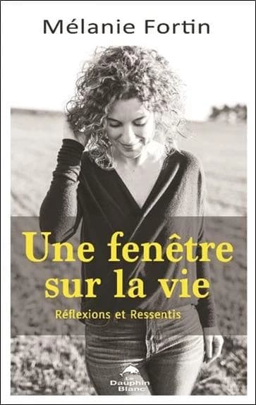 Une fenêtre sur la vie : réflexions et ressentis