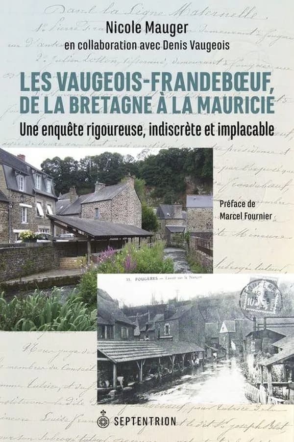 Les Vaugeois-Frandeboeuf, de la Bretagne à la Mauricie : une enquête rigoureuse, indiscrète et implacable