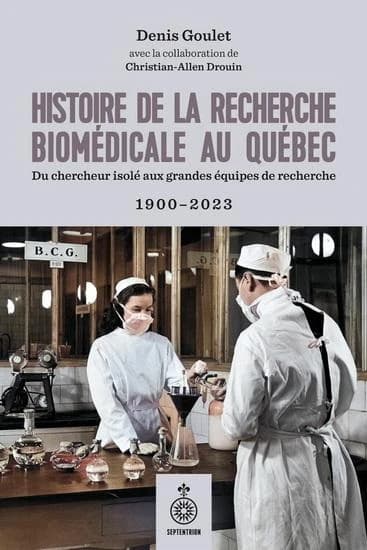 Histoire de la recherche biomédicale au Québec : du chercheur isolé aux grandes équipes de recherche, 1900-2023