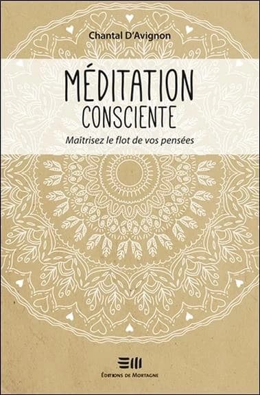 Méditation consciente : maîtrisez le flot de vos pensées