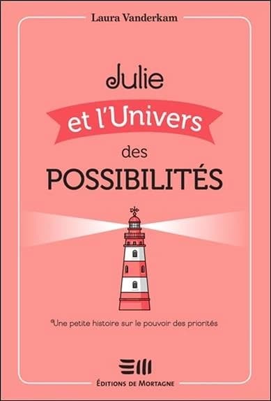 Julie et l'univers des possibilités : une petite histoire sur le pouvoir des priorités