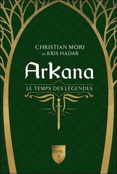 Le temps des légendes – : arkna - Livre 1
