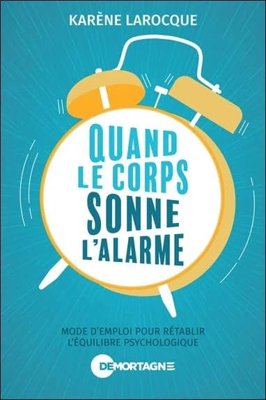 Quand le corps sonne l'alarme : mode d'emploi pour rétablir l'équilibre psychologique