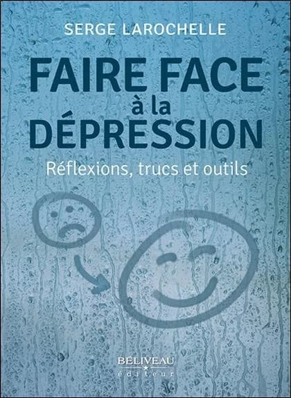 Faire face à la dépression : réflexions, trucs et outils