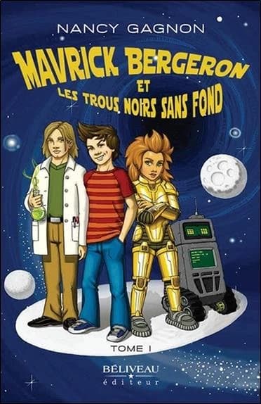 Mavrick Bergeron et les trous noirs sans fond : roman