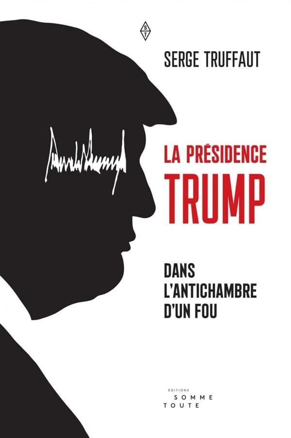 La présidence Trump Tome 1 ; dans l'antichambre d'un fou
