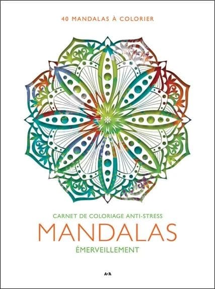 Mandalas : émerveillement : carnet de coloriage anti-stress : [Album à colorier]