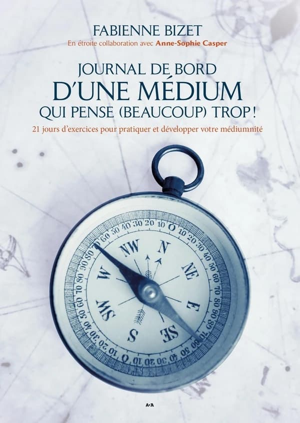 Journal de bord d'une médium qui pense (beaucoup) trop ! 21 jours d'exercices pour pratiquer et développer votre médiumnité