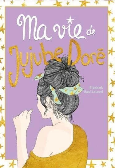 MA VIE DE JUJUBE DORE