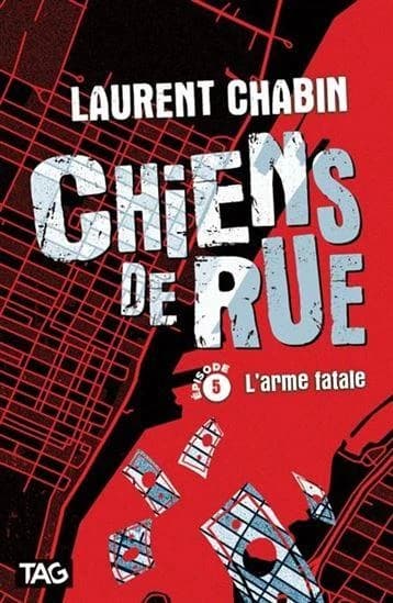 Chiens de rue Tome 5 : l'arme fatale