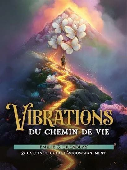 Vibrations des chemins de vie : 57 cartes et guide d'accompagnement