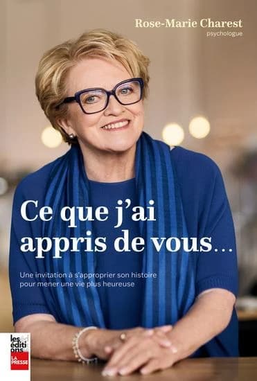 Ce que j'ai appris de vous : Une invitation a s'approprier son histoire pour mener une vie plus heureuse