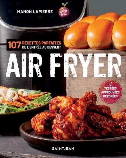 Air fryer : 107 recettes parfaites de l'entrée aux desserts